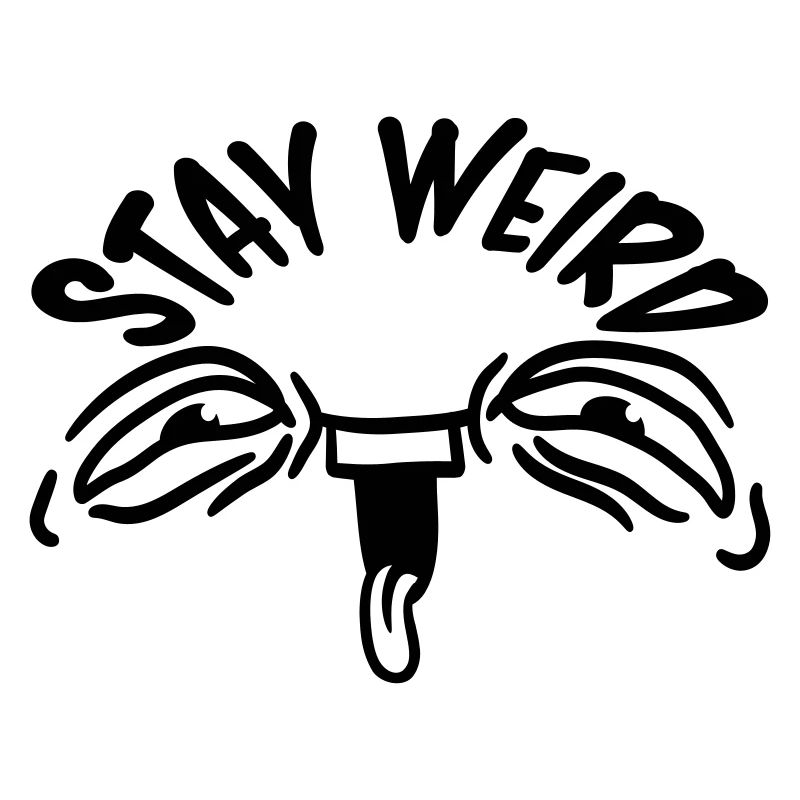 Gesicht Stay Weird