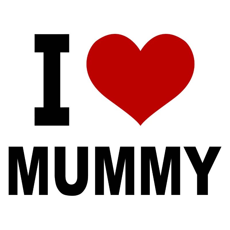 I love mummy