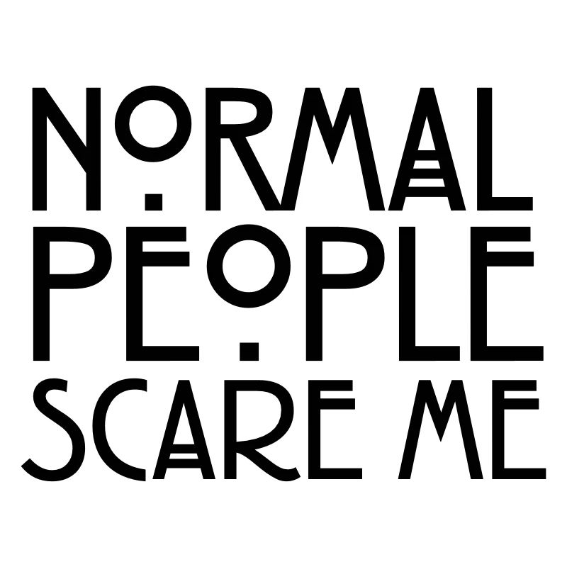 Normal People Scare Me