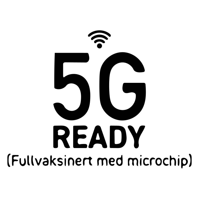 5G ready fully vaccinated with microchip