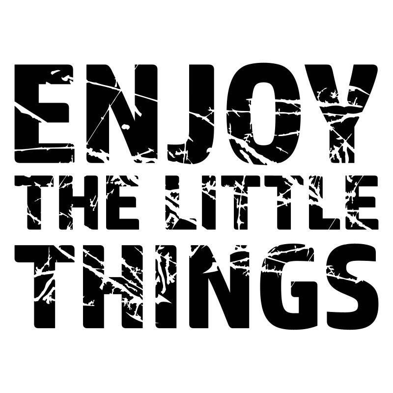 Enjoy the little