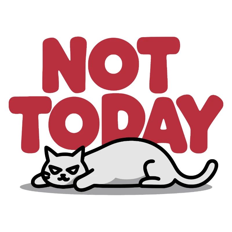 Nicht heute Katze