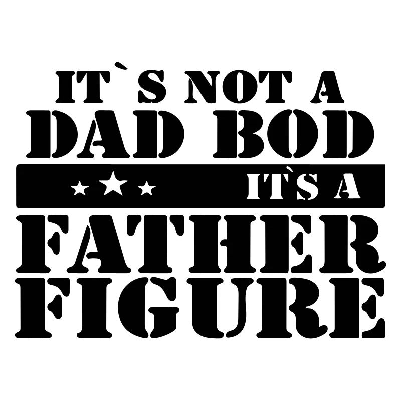 it's not a dad bod its a father figure