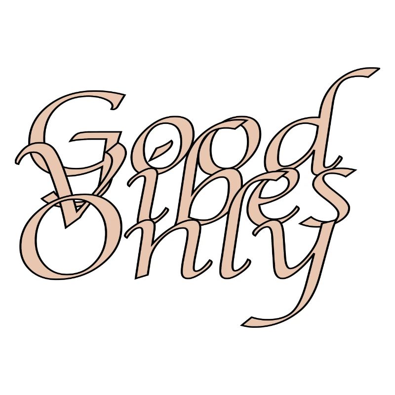 Good Vibes Only