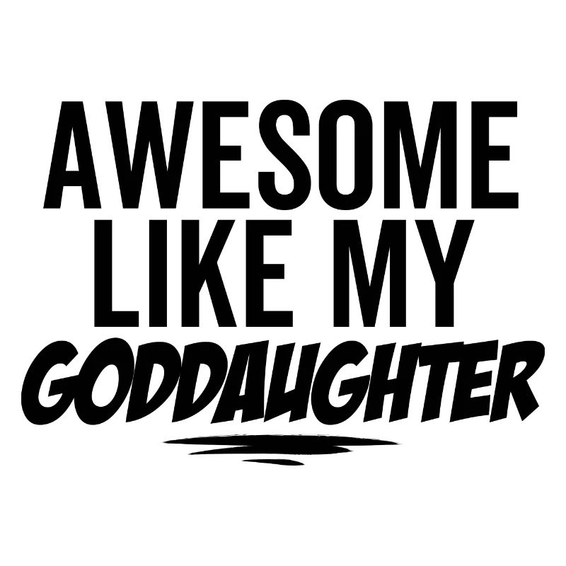 Awesome Like My Goddaughter