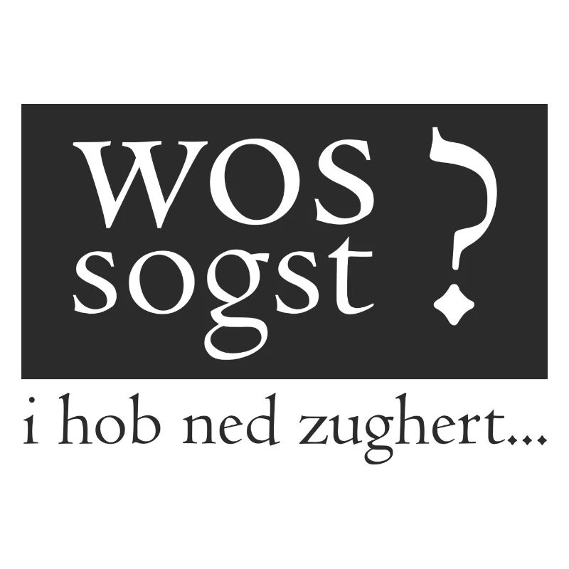 Wos sogst? Bayrisch!