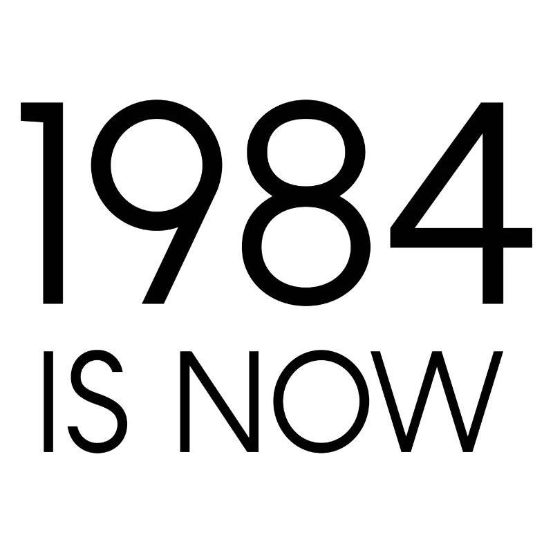 1984 ist jetzt