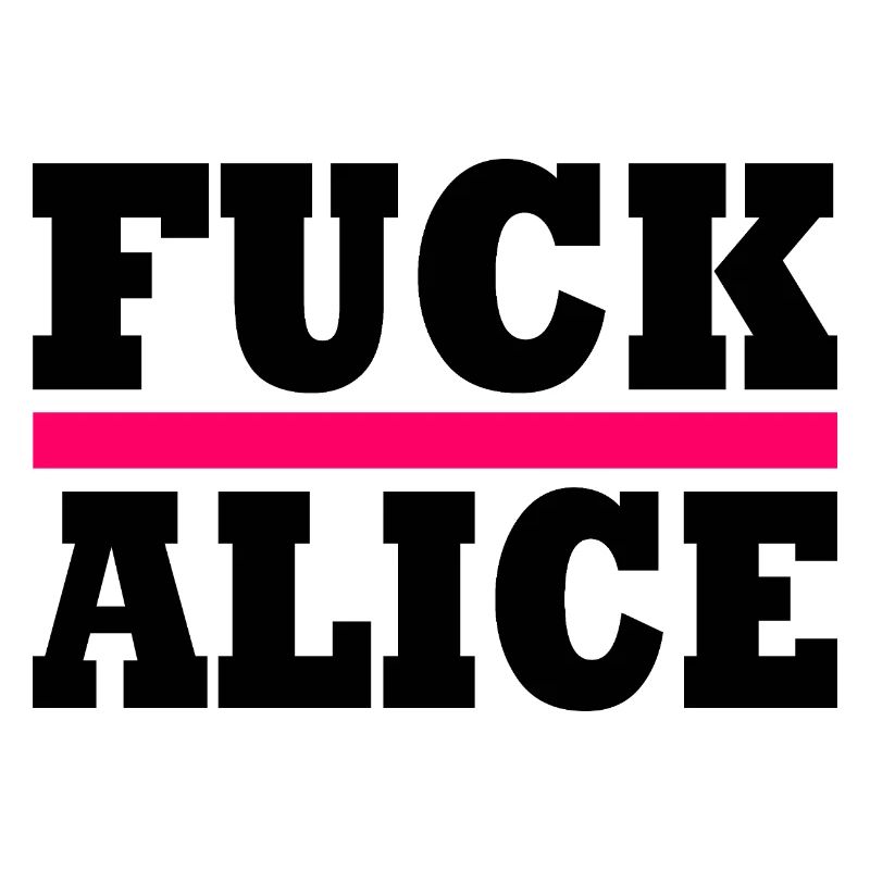 Fuck alice