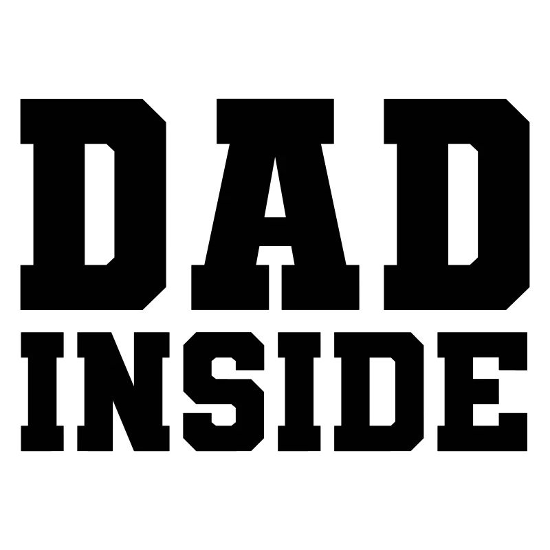 Dad inside