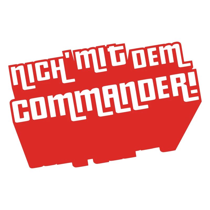 Not with the Commander!