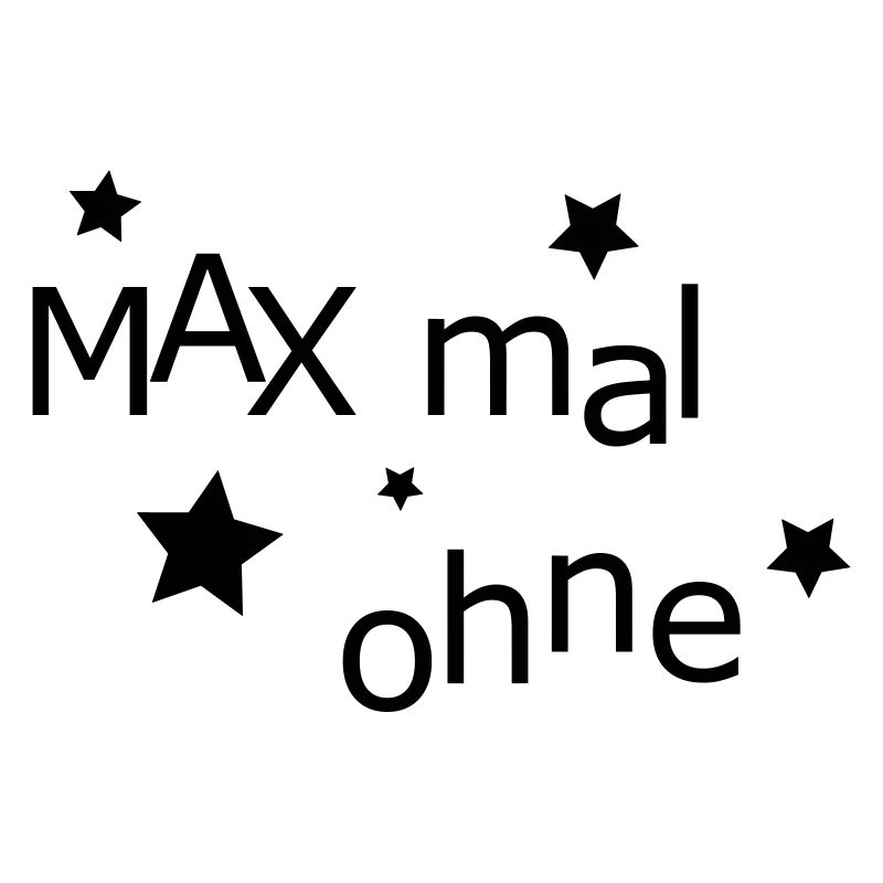 MAX mal ohne