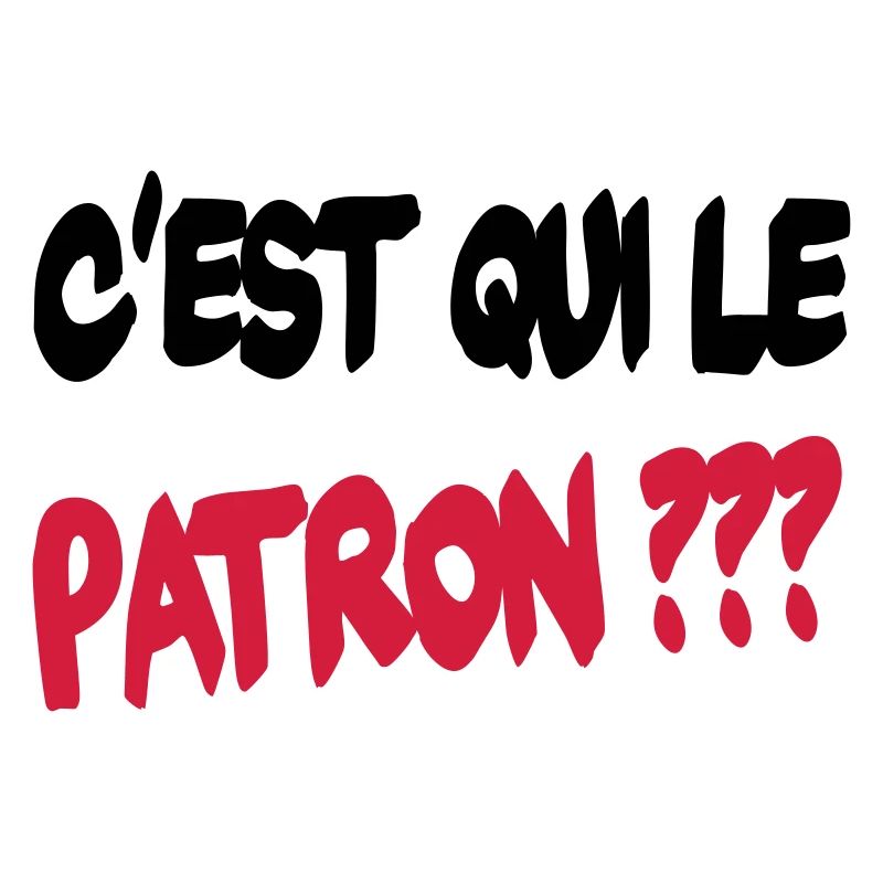 C'est qui le patron ?