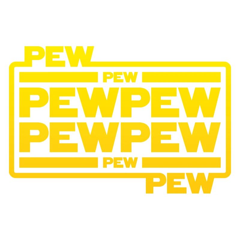 Pew Pew Pew