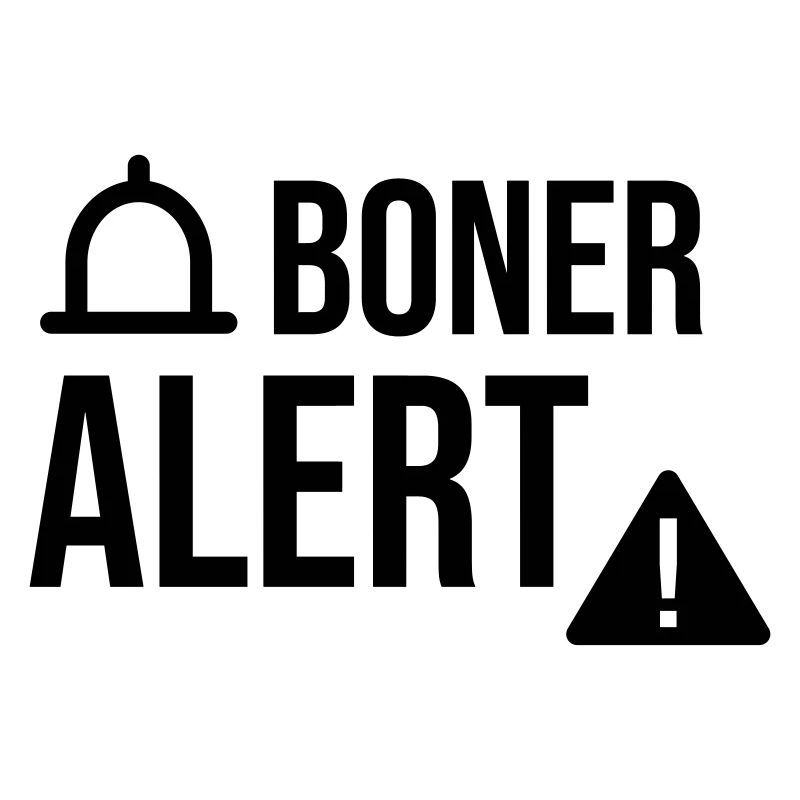 Boner Alert