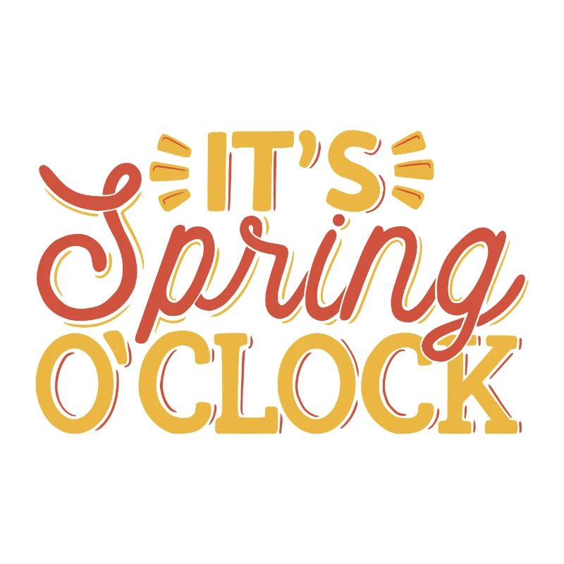 its spring o'clock