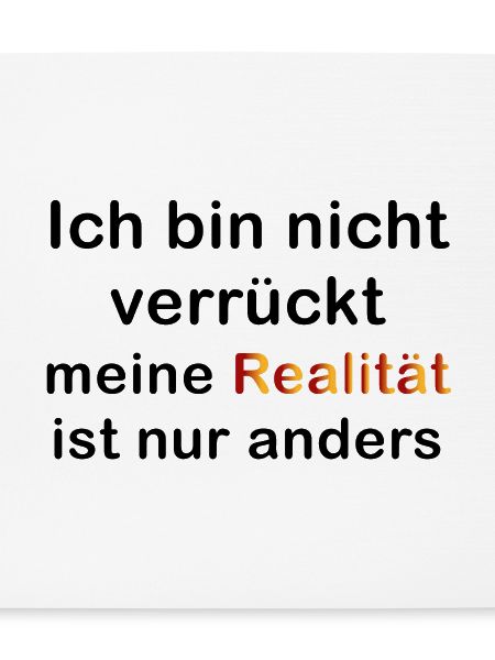 T-Shirt|Aufdruck|Realität|Anders|BeYou|