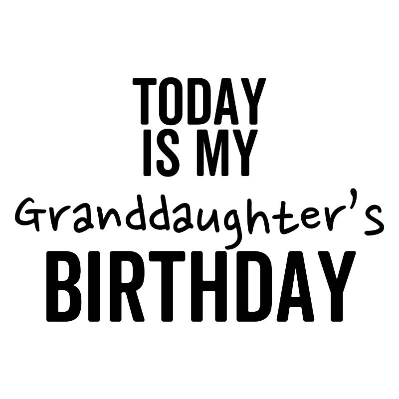 Today is My Granddaughter's Birthday