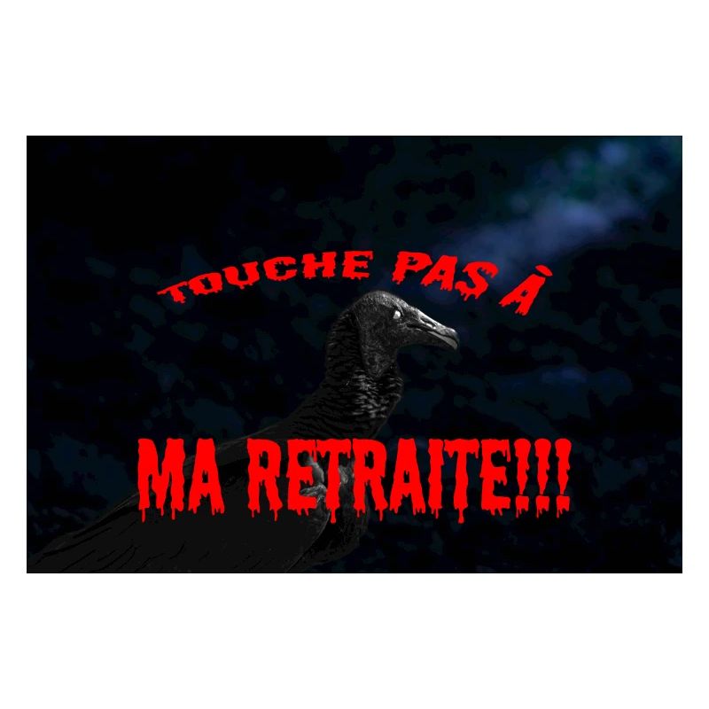 touche pas à ma retraite