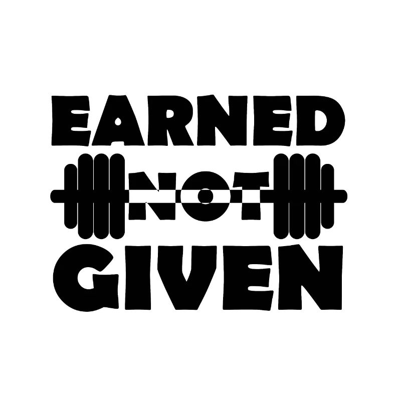 Earned Not Given