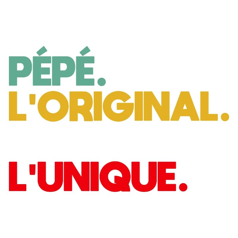 Pépé L'original Le Vrai L'unique Cadeau