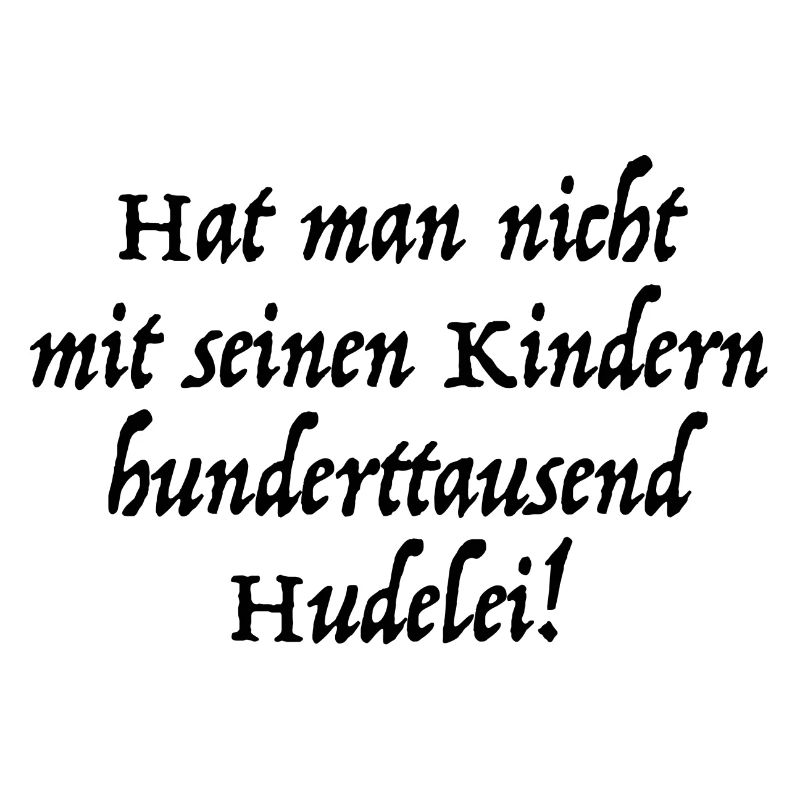 Hunderttausend Hudelei