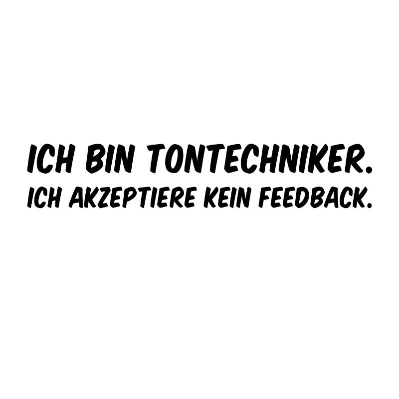 Tontechniker Spruch