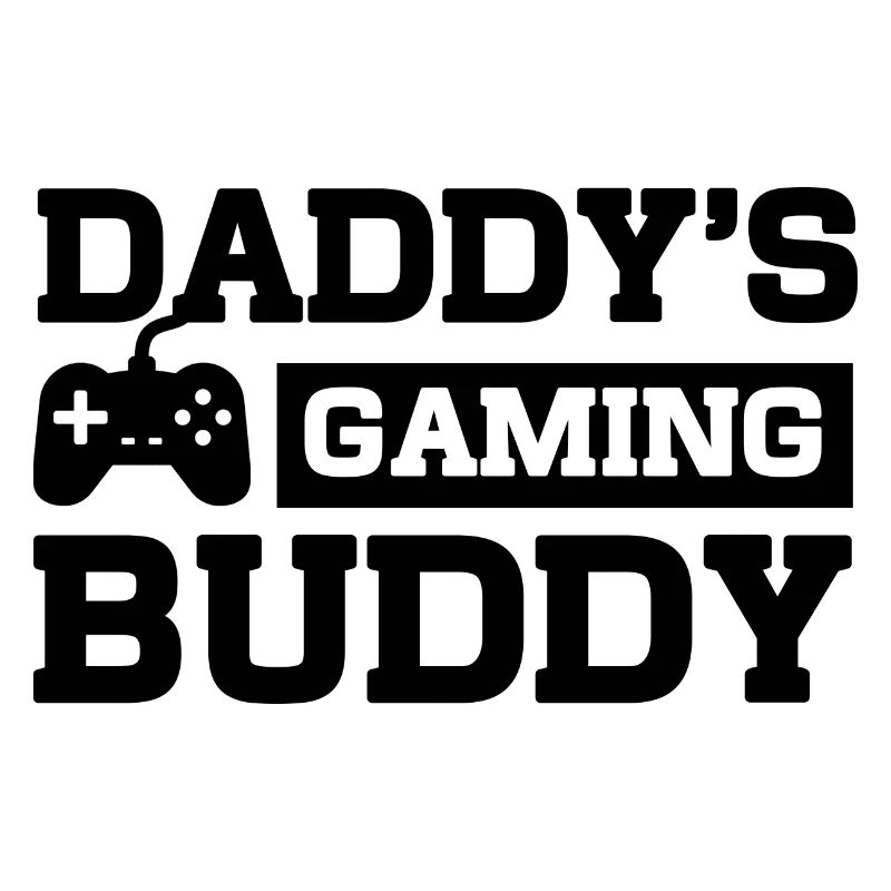 Daddy's Gaming Buddy
