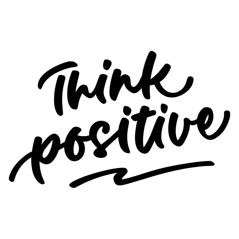 Think positive