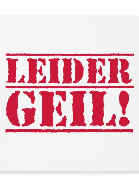 leider geil