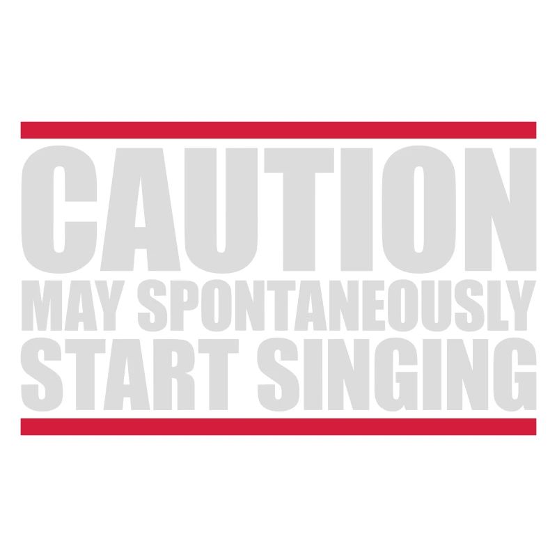 may spontaneously start singing