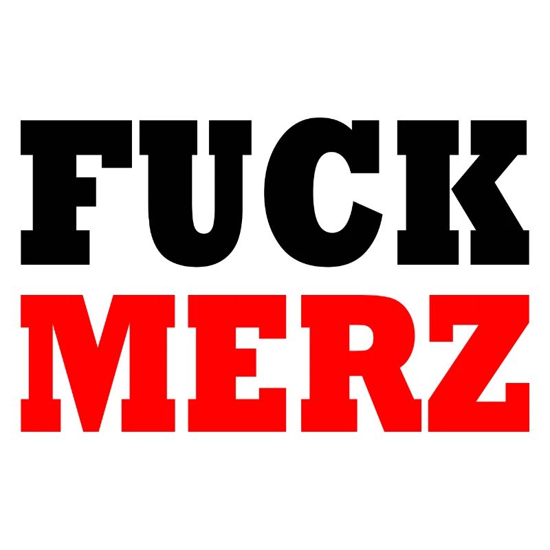fuck merz