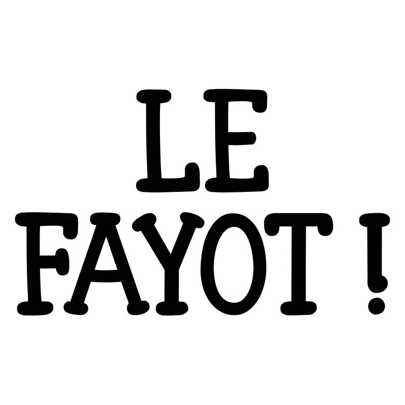 Le Fayot !