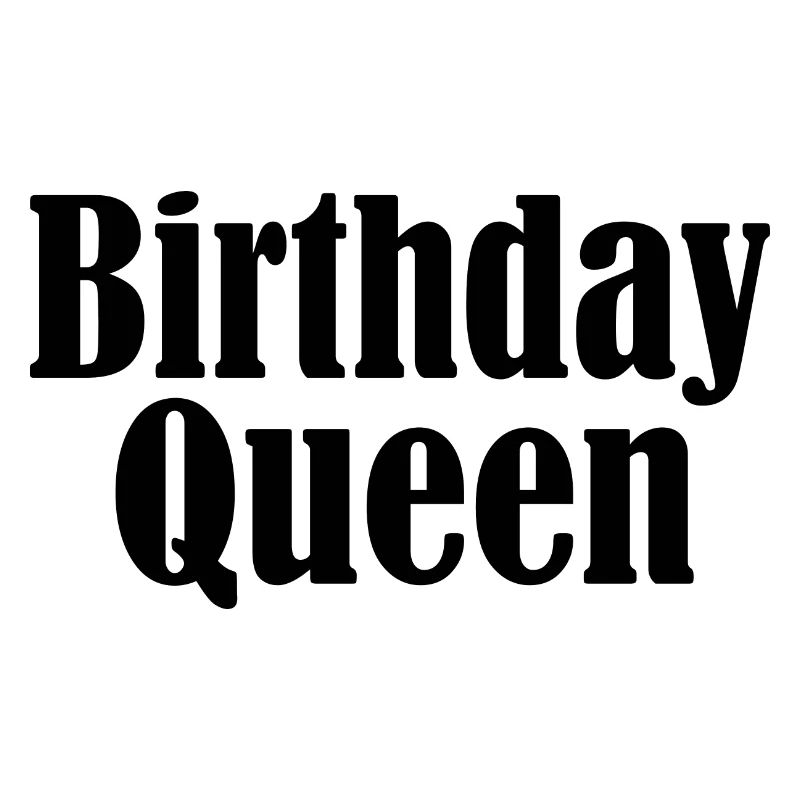 Birthday queen