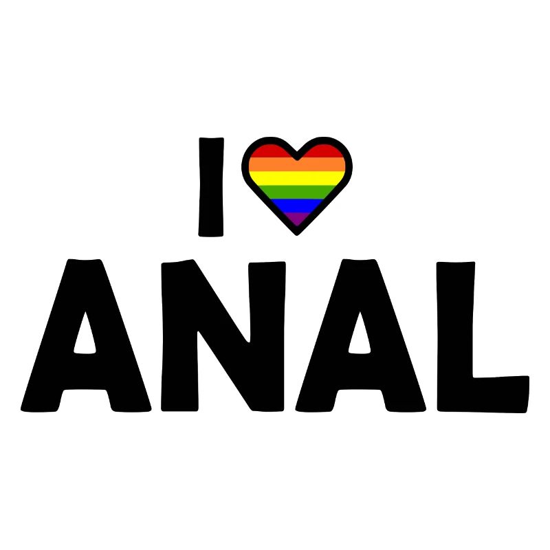 I love anal