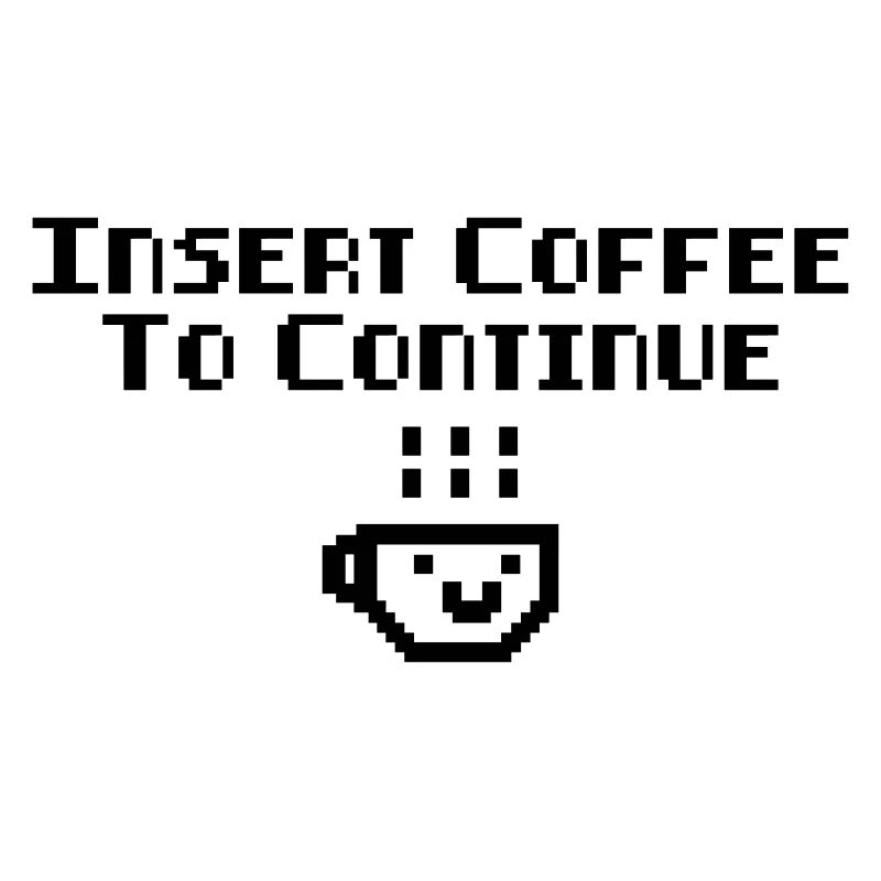 Kaffee Insert Coffee To Continue