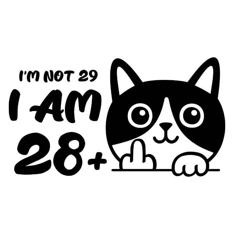 Ich bin nicht 29, ich bin 28 plus 1 Mittelfinger Katze Flip