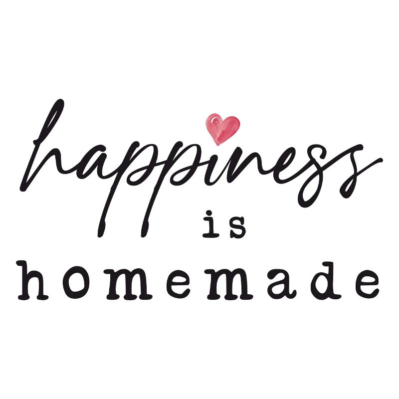 Happiness is Homemade