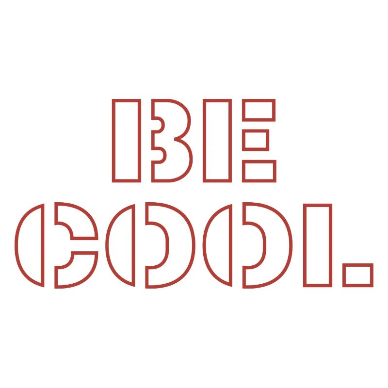 Be cool
