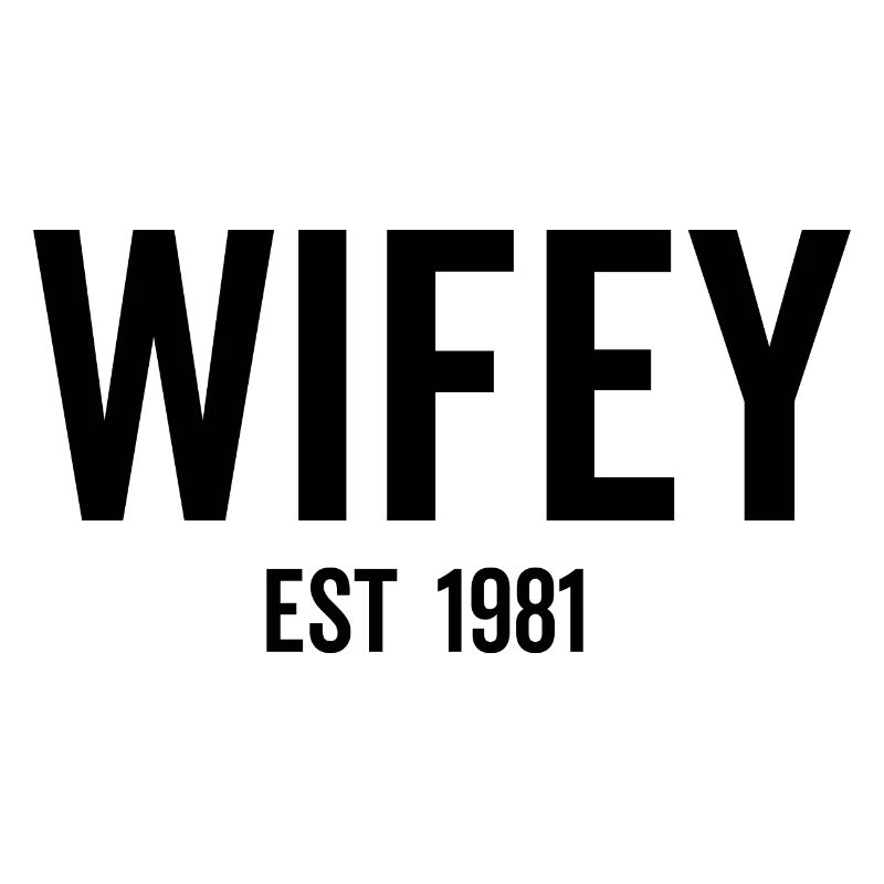 Wifey Est 1981