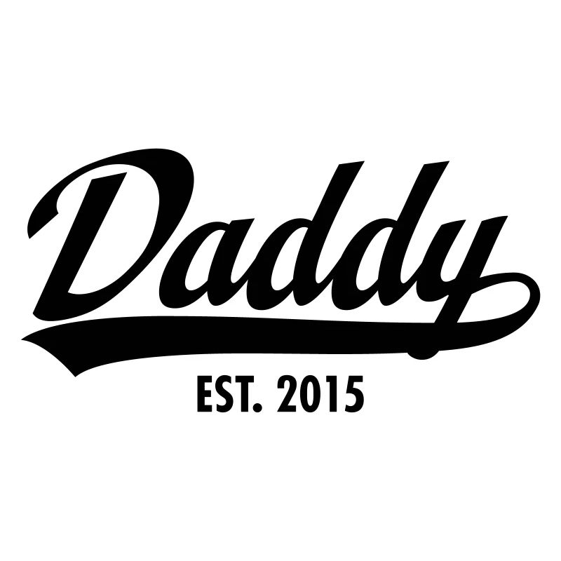 Daddy Est. 2015
