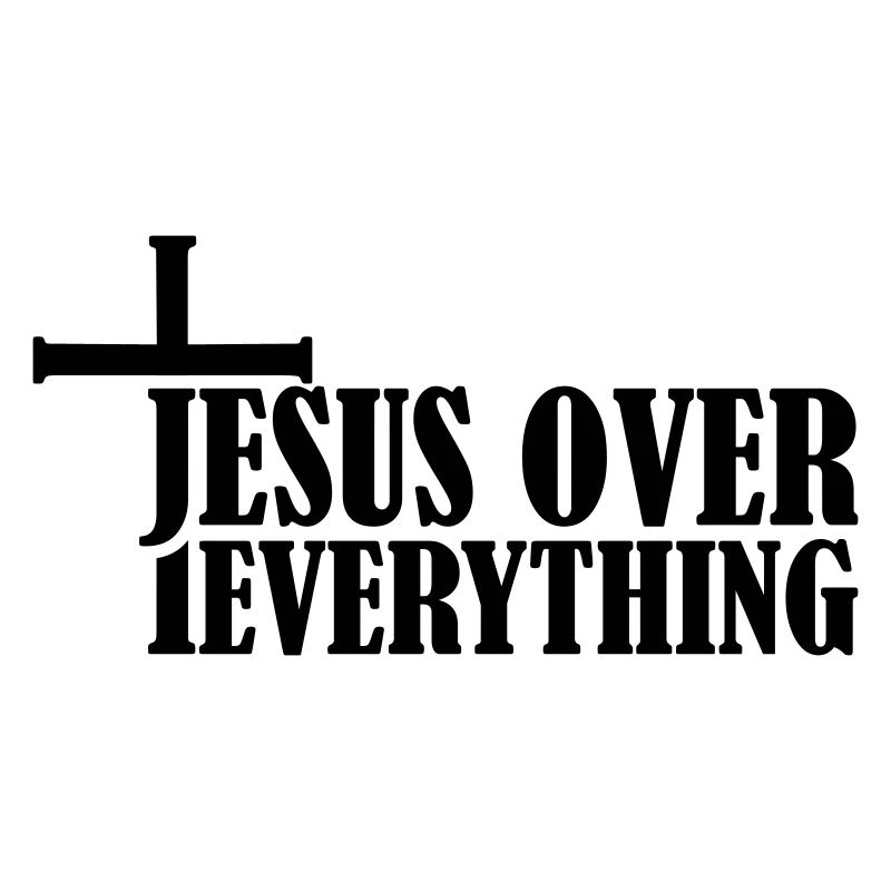 Jesus Over Everything