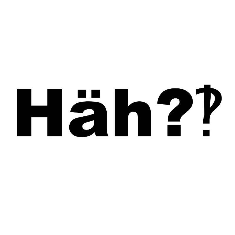 Häh?!