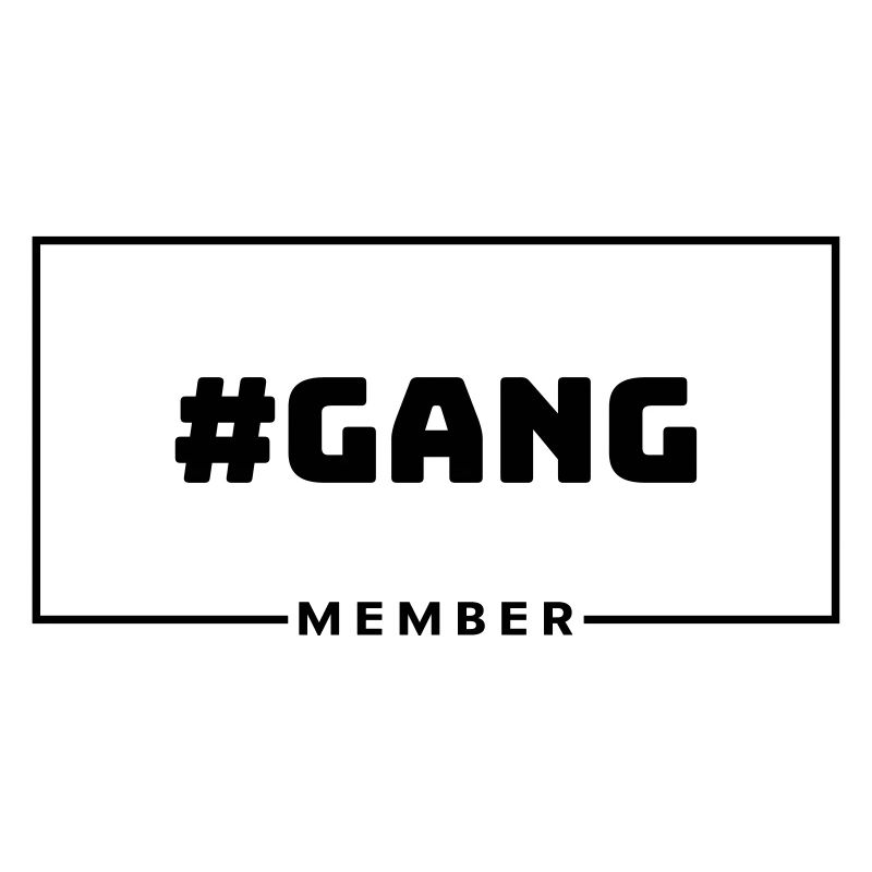 #GANG MEMBER