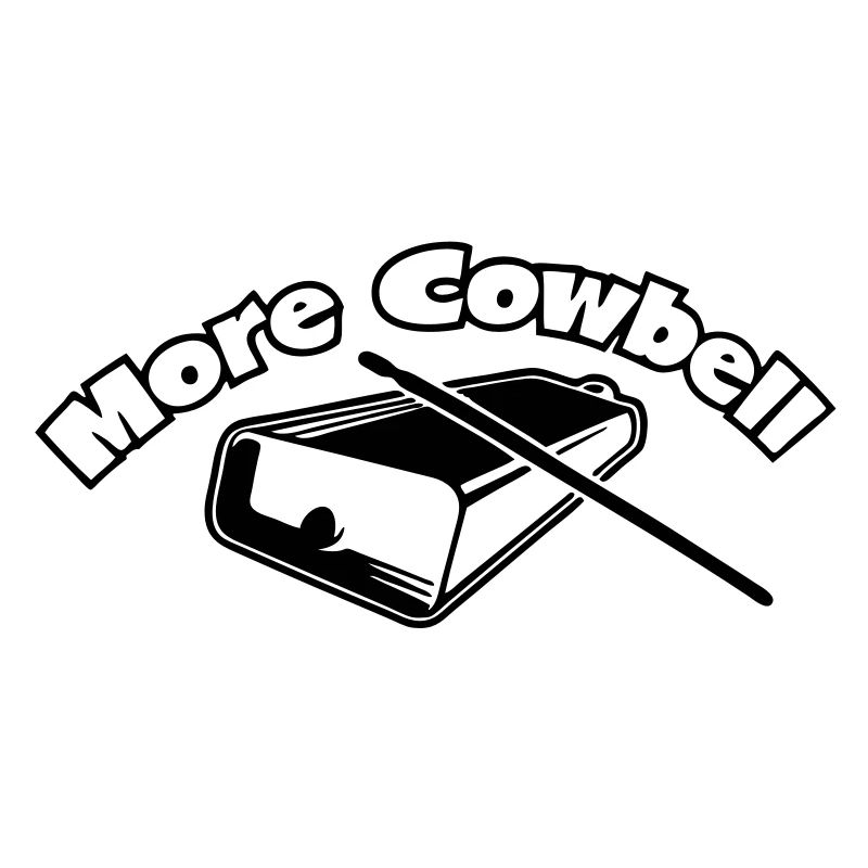More Cowbell