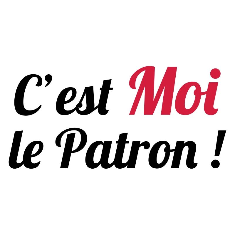 c'est MOI le Patron !
