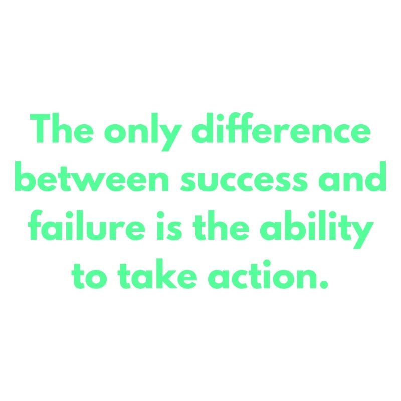 The Only Difference Between Success And Failure