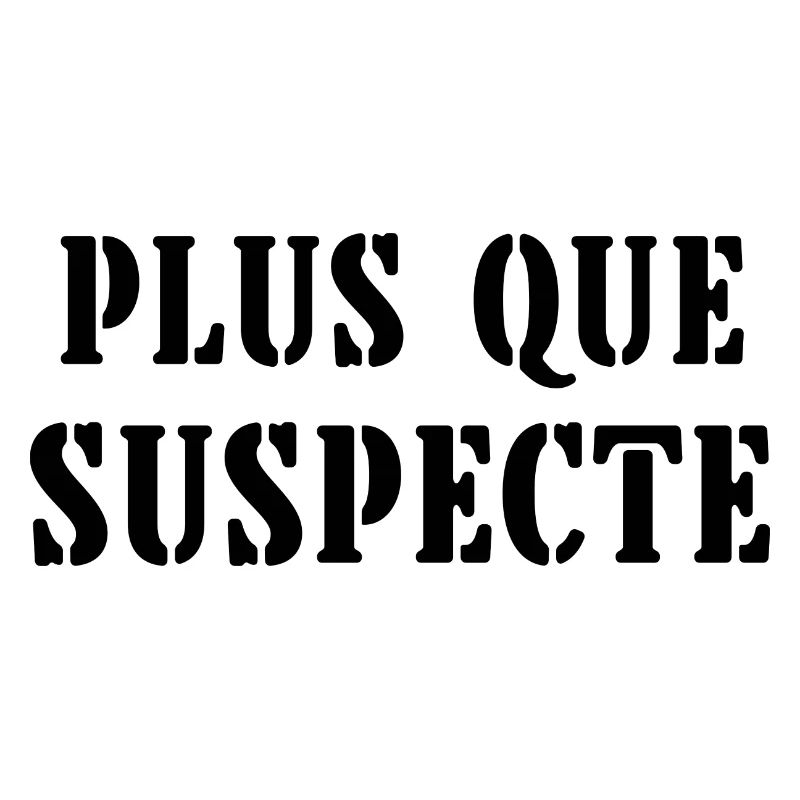 plus que suspecte