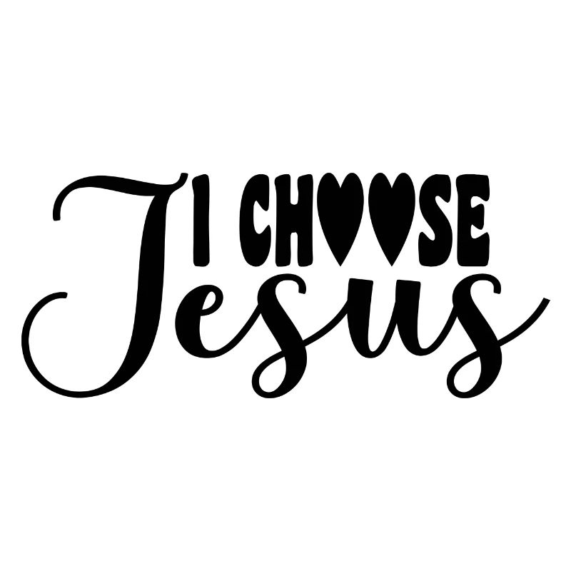 I choose Jesus
