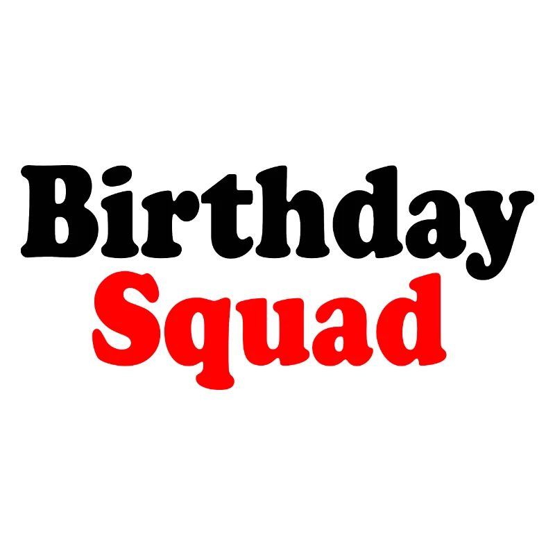 Birthday squad