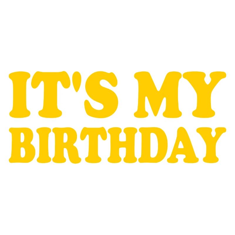 It's my birthday